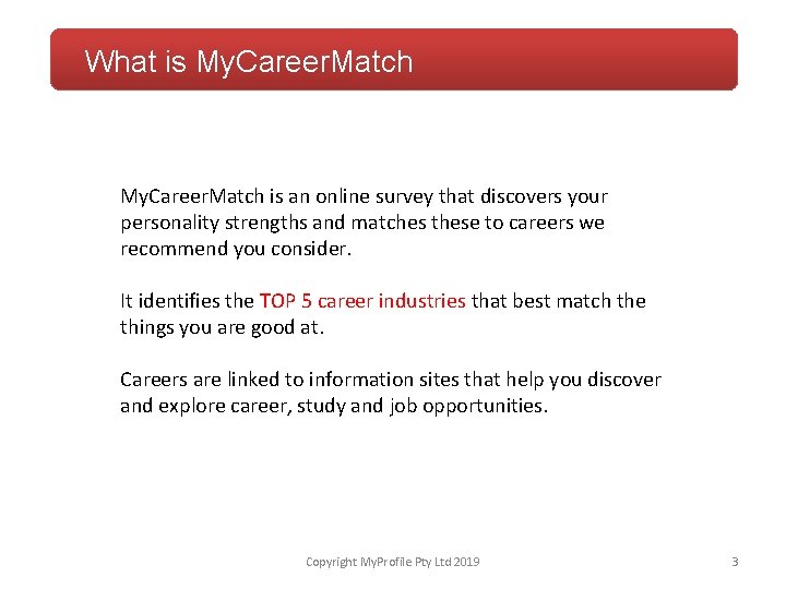 What is My. Career. Match is an online survey that discovers your personality strengths