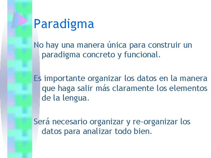 Paradigma No hay una manera única para construir un paradigma concreto y funcional. Es Paradigma No hay una manera única para construir un paradigma concreto y funcional. Es