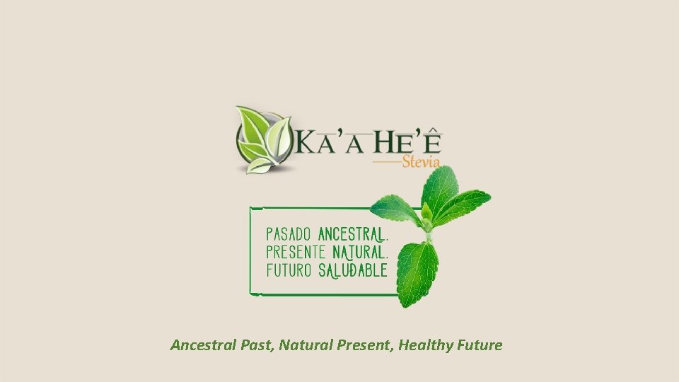 Ancestral Past, Natural Present, Healthy Future 