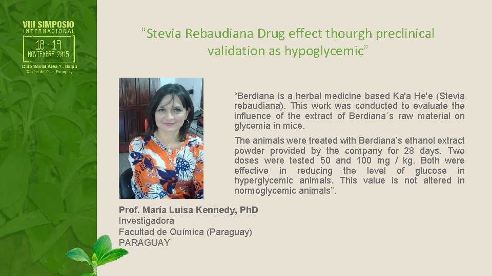 “Stevia Rebaudiana Drug effect thourgh preclinical validation as hypoglycemic” “Berdiana is a herbal medicine