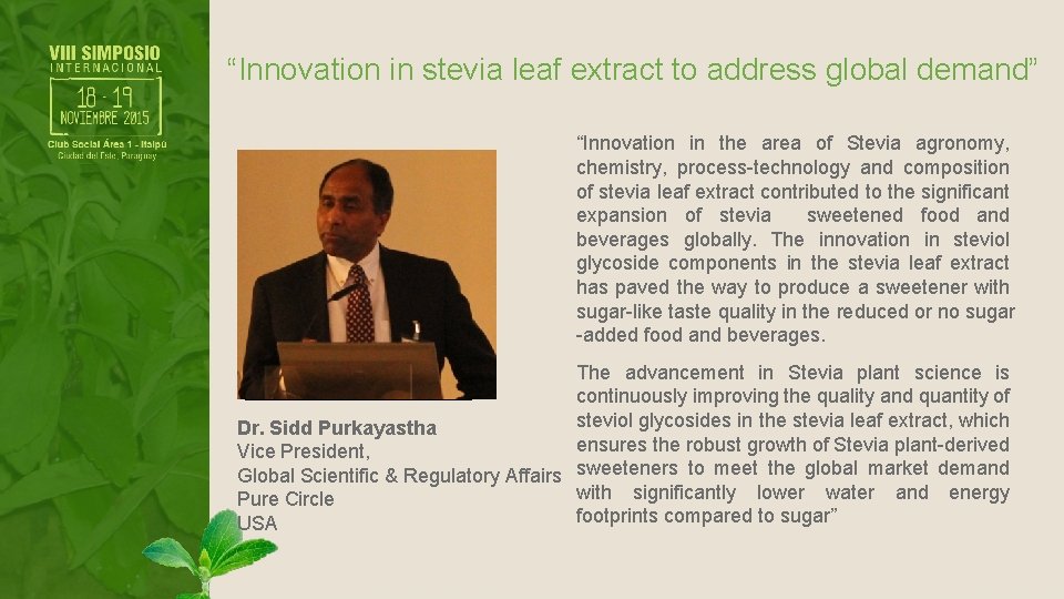 “Innovation in stevia leaf extract to address global demand” “Innovation in the area of