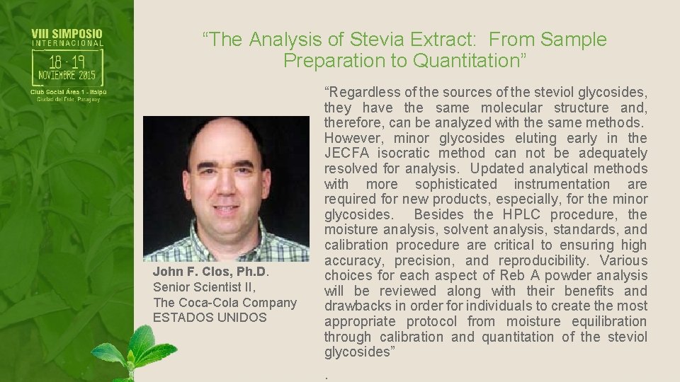 “The Analysis of Stevia Extract: From Sample Preparation to Quantitation” John F. Clos, Ph.