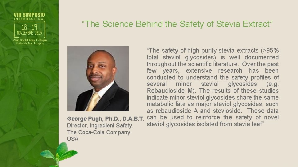 “The Science Behind the Safety of Stevia Extract” “The safety of high purity stevia