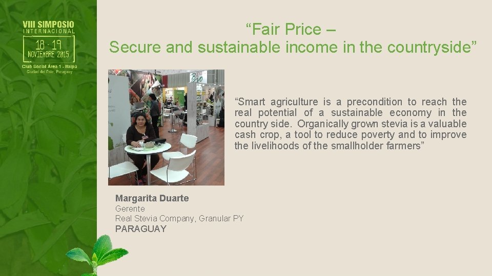 “Fair Price – Secure and sustainable income in the countryside” “Smart agriculture is a