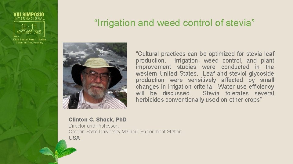 “Irrigation and weed control of stevia” “Cultural practices can be optimized for stevia leaf
