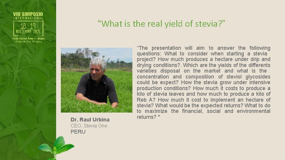 “What is the real yield of stevia? ” Dr. Raul Urbina CEO, Stevia One