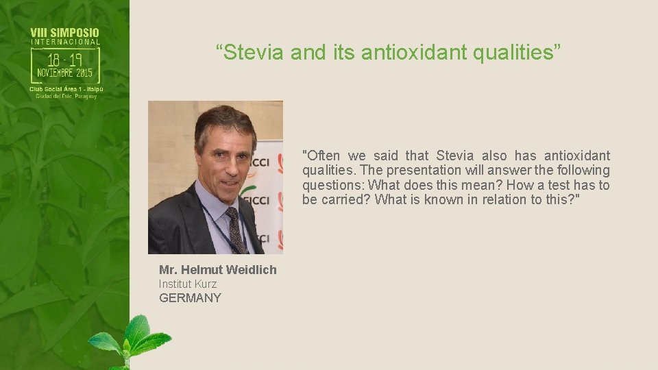 “Stevia and its antioxidant qualities” "Often we said that Stevia also has antioxidant qualities.