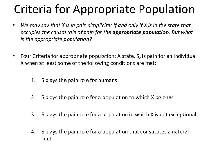Criteria for Appropriate Population • We may say that X is in pain simpliciter