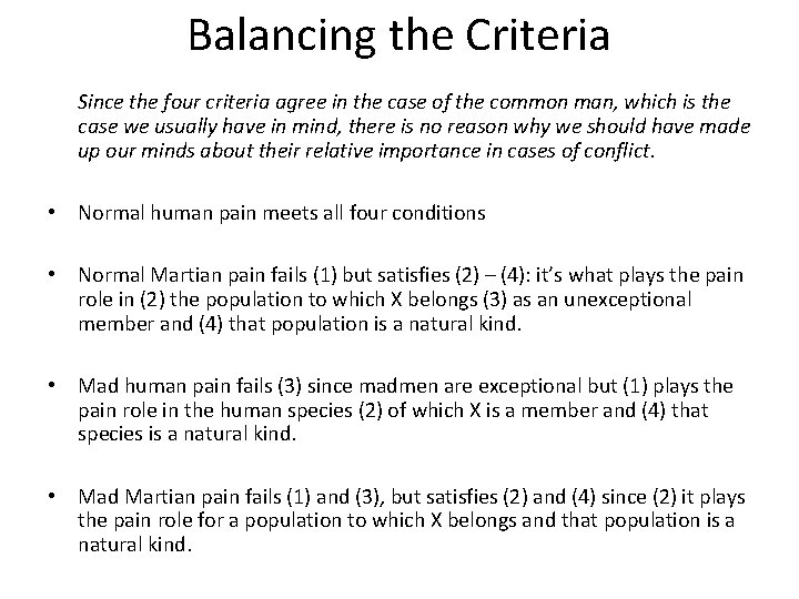 Balancing the Criteria Since the four criteria agree in the case of the common