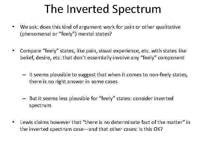 The Inverted Spectrum • We ask: does this kind of argument work for pain