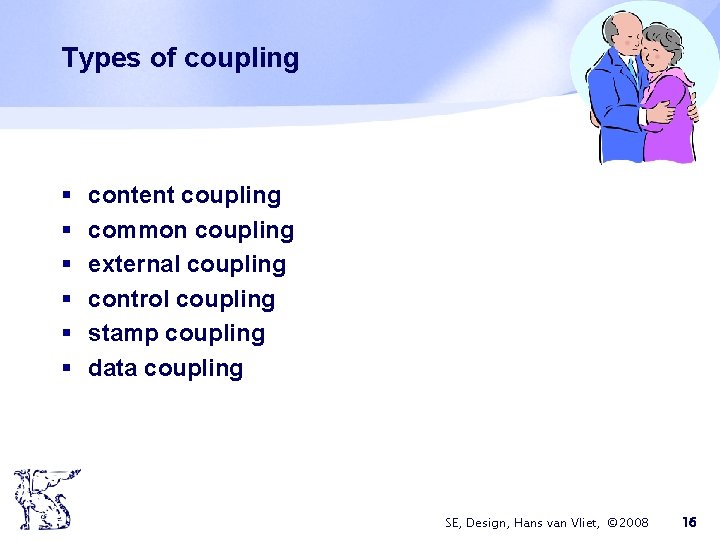 Types of coupling § § § content coupling common coupling external coupling control coupling