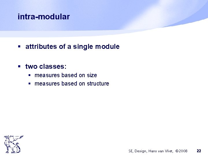 intra-modular § attributes of a single module § two classes: § measures based on