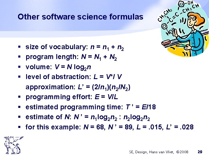 Other software science formulas § § § § size of vocabulary: n = n