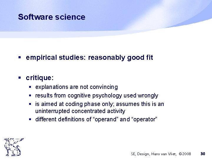 Software science § empirical studies: reasonably good fit § critique: § explanations are not