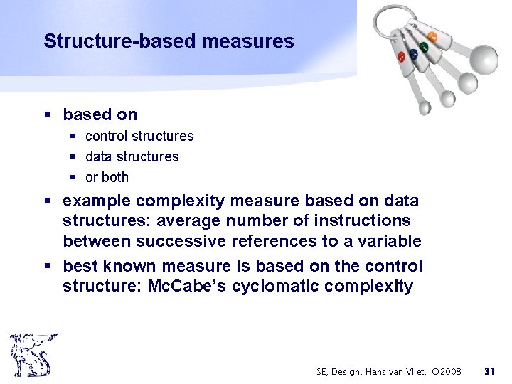 Structure-based measures § based on § control structures § data structures § or both