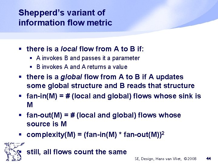 Shepperd’s variant of information flow metric § there is a local flow from A