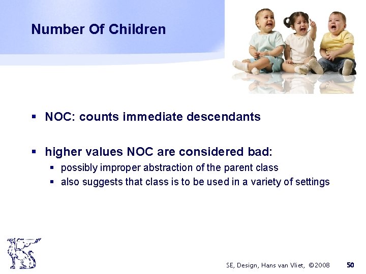 Number Of Children § NOC: counts immediate descendants § higher values NOC are considered