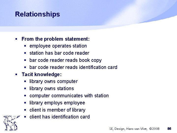 Relationships § From the problem statement: § employee operates station § station has bar