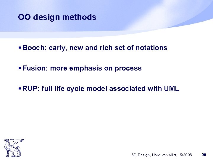 OO design methods § Booch: early, new and rich set of notations § Fusion: