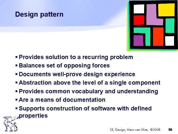 Design pattern § Provides solution to a recurring problem § Balances set of opposing