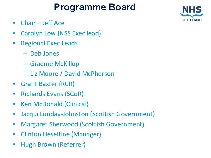 Programme Board • Chair – Jeff Ace • Carolyn Low (NSS Exec lead) •