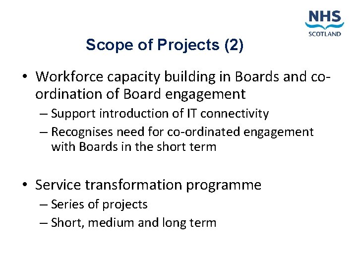 Scope of Projects (2) • Workforce capacity building in Boards and coordination of Board