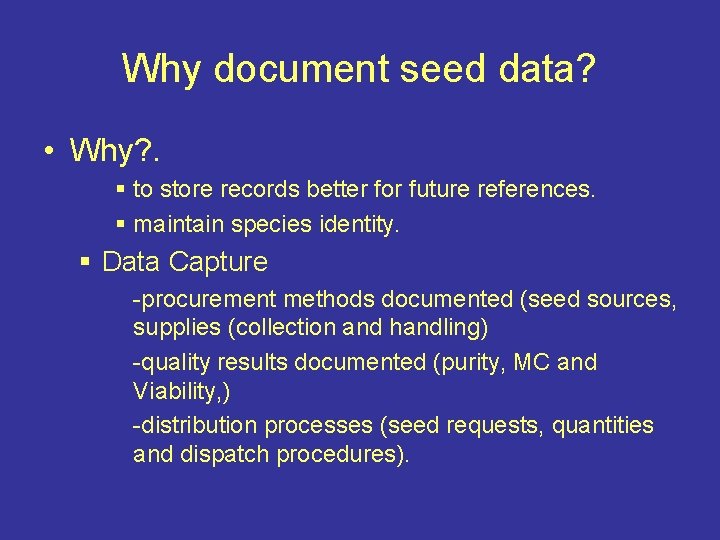 Why document seed data? • Why? . § to store records better for future