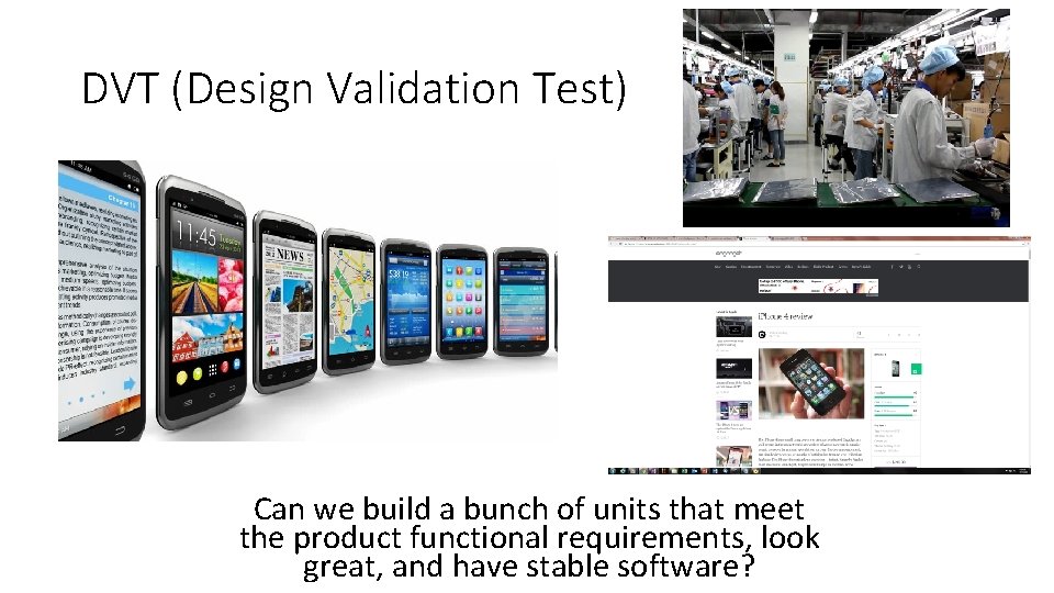 DVT (Design Validation Test) Can we build a bunch of units that meet the