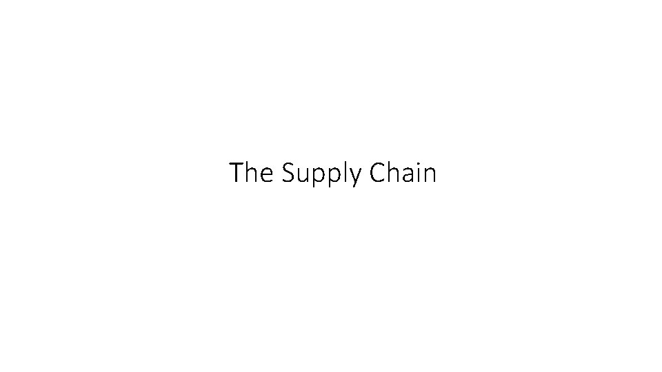 The Supply Chain 