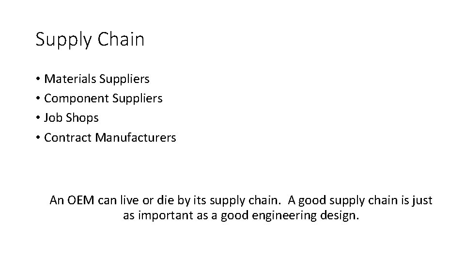 Supply Chain • Materials Suppliers • Component Suppliers • Job Shops • Contract Manufacturers