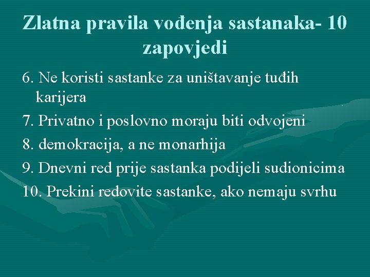 Zlatna pravila vođenja sastanaka- 10 zapovjedi 6. Ne koristi sastanke za uništavanje tuđih karijera