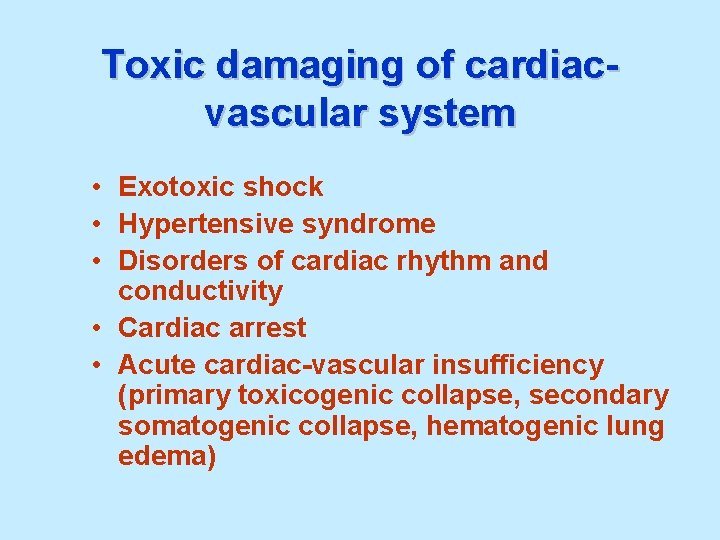 Toxic damaging of cardiacvascular system • Exotoxic shock • Hypertensive syndrome • Disorders of