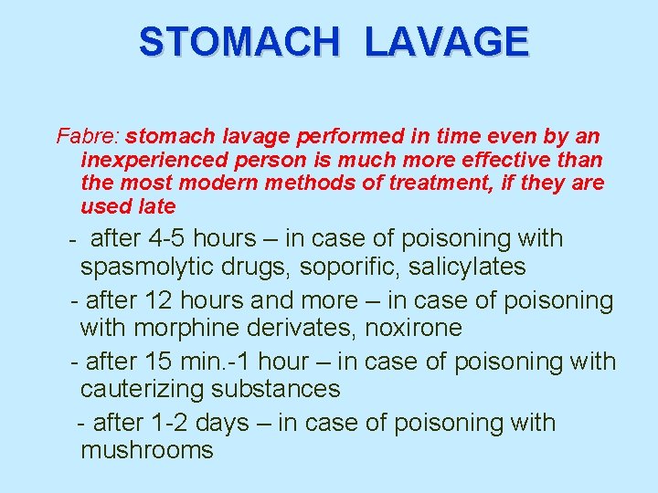 STOMACH LAVAGE Fabre: stomach lavage performed in time even by an inexperienced person is