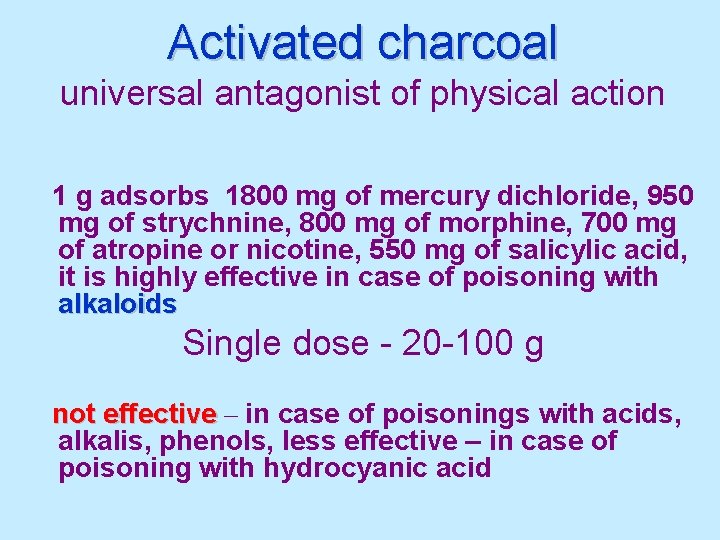 Activated charcoal universal antagonist of physical action 1 g adsorbs 1800 mg of mercury