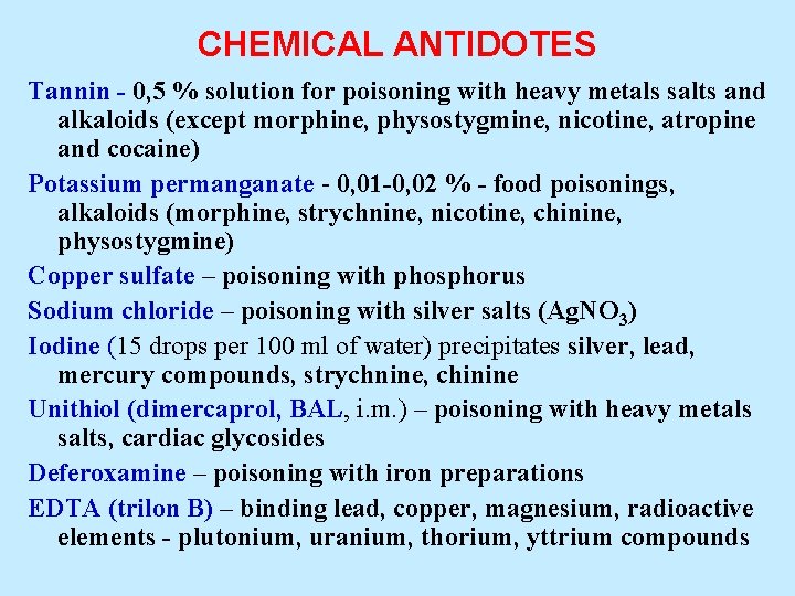 CHEMICAL ANTIDOTES Tannin - 0, 5 % solution for poisoning with heavy metals salts