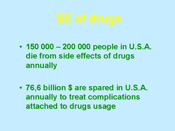 SE of drugs • 150 000 – 200 000 people in U. S. A.