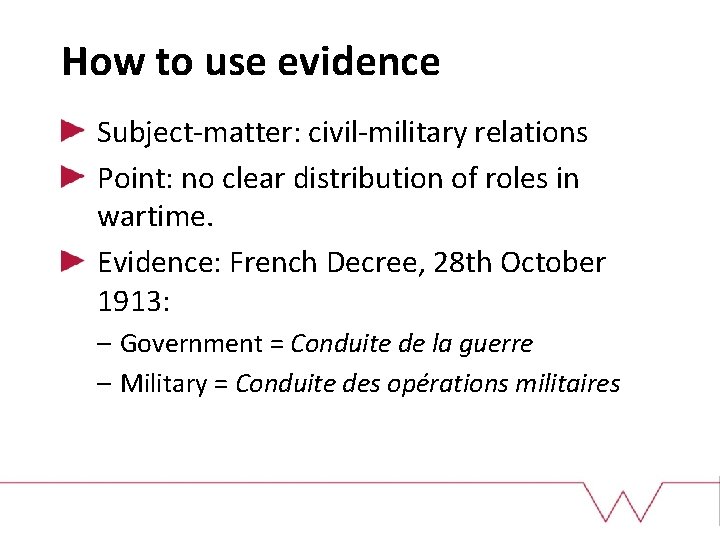 How to use evidence Subject-matter: civil-military relations Point: no clear distribution of roles in