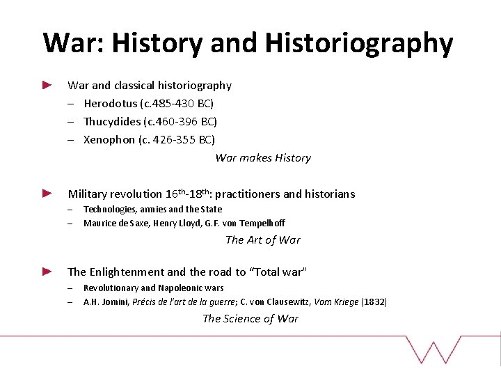 War: History and Historiography War and classical historiography – Herodotus (c. 485 -430 BC)