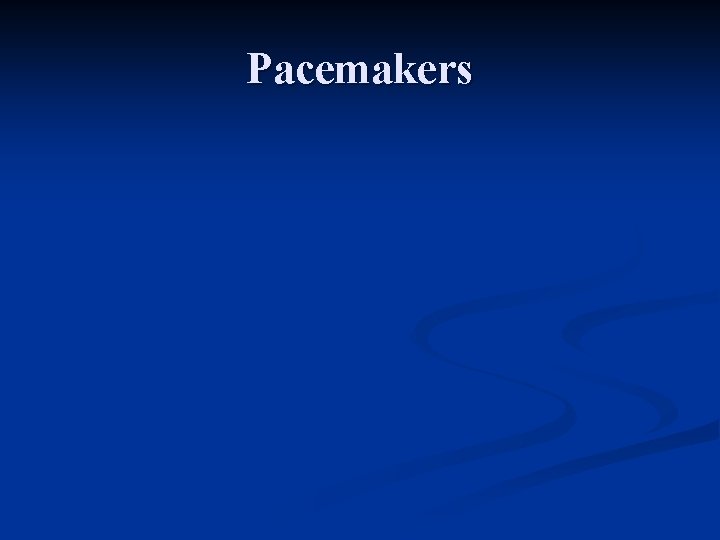 Pacemakers 