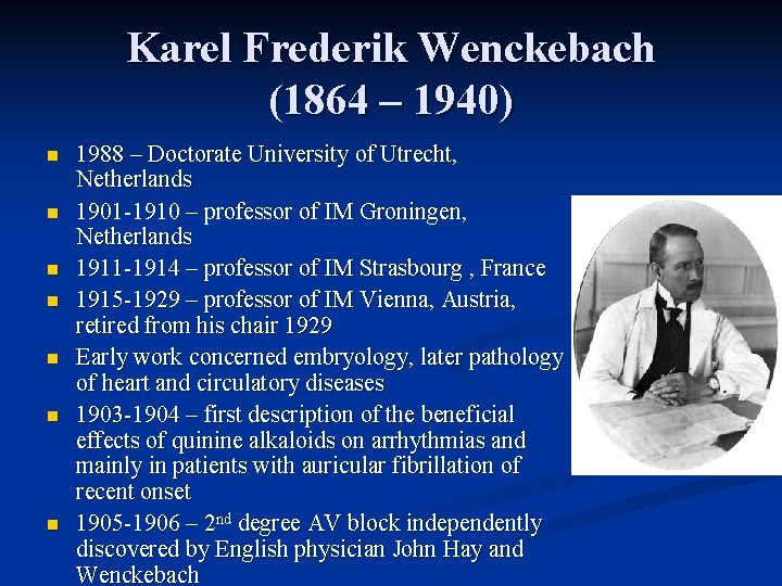 Karel Frederik Wenckebach (1864 – 1940) n n n n 1988 – Doctorate University