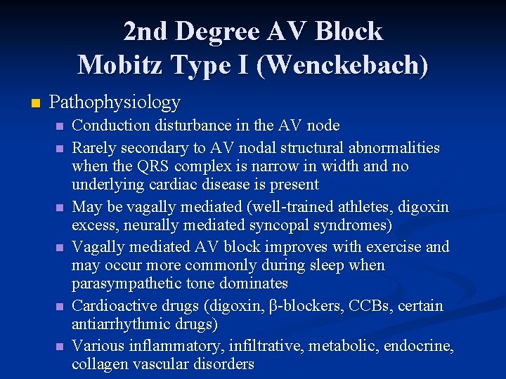 2 nd Degree AV Block Mobitz Type I (Wenckebach) n Pathophysiology n n n