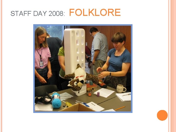 STAFF DAY 2008: FOLKLORE 