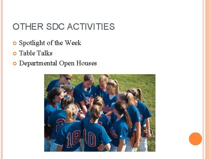 OTHER SDC ACTIVITIES Spotlight of the Week Table Talks Departmental Open Houses 