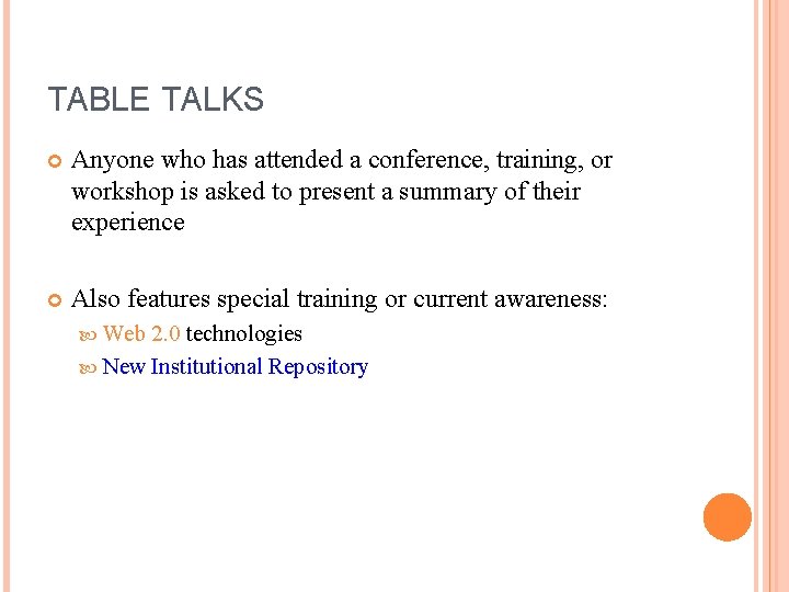 TABLE TALKS Anyone who has attended a conference, training, or workshop is asked to