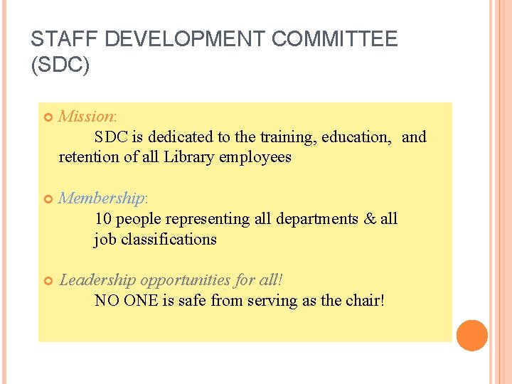 STAFF DEVELOPMENT COMMITTEE (SDC) Mission: SDC is dedicated to the training, education, and retention