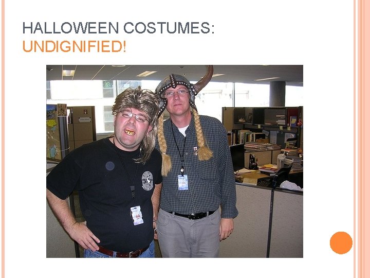 HALLOWEEN COSTUMES: UNDIGNIFIED! 