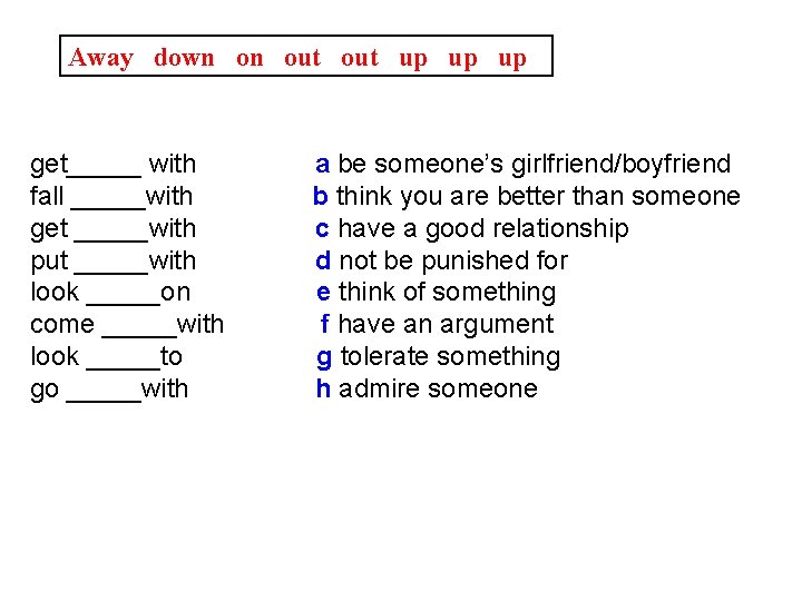 Away down on out up up up get_____ with fall _____with get _____with put