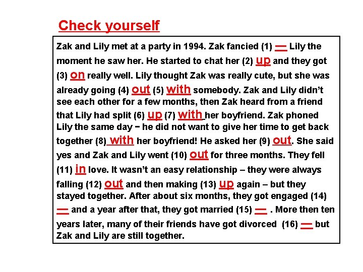 Check yourself Zak and Lily met at a party in 1994. Zak fancied (1)