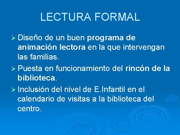 LECTURA FORMAL Ø Diseño de un buen programa de animación lectora en la que