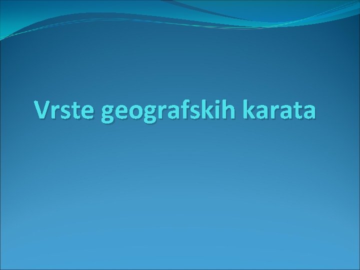 Vrste geografskih karata 